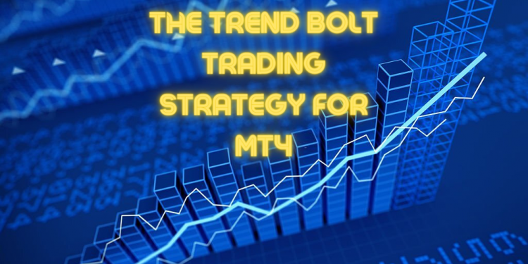 The Trend Bolt Trading Strategy for MT4