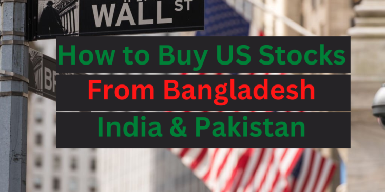 How to Buy US Stocks From Bangladesh, India & Pakistan- ForexPipsClub Investment Guide