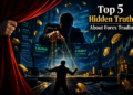 Hidden Truths About Forex Trading - Today, I will reveal the top five hidden truths about forex trading that no one talks about. You will not hear this from any influencer, broker, marketer, or anyone related to the forex industry. They always want this to remain hidden so that people don't understand the truth and instead run after something that does not exist. Top 5 Hidden Truths About Forex Trading That No One Talks About