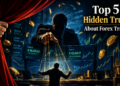 Top 5 Hidden Truths About Forex Trading That No One Talks About